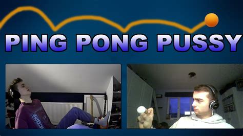 Ping Pong Pussy Youtube