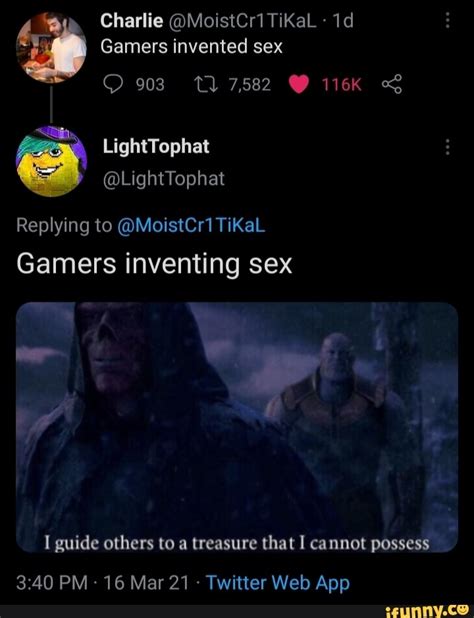 gamers invented sex 116k charlie moistcr1tikal lighttophat