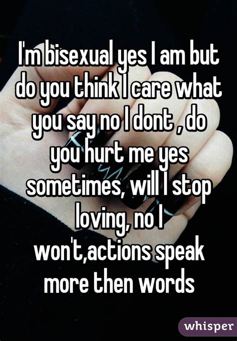 I M Bisexual Yes I Am But Do You Think I Care What You Say No I Dont