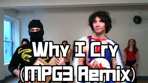 why i cry mpg3 remix ninja sex party youtube