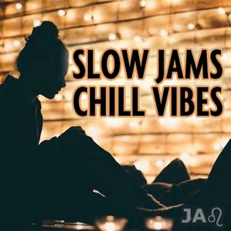 slow jams chill vibes sensual sexy relaxing jams playlist by