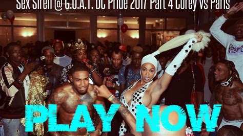Sex Siren G O A T Dc Pride 2017 Part 4 Corey Vs Paris