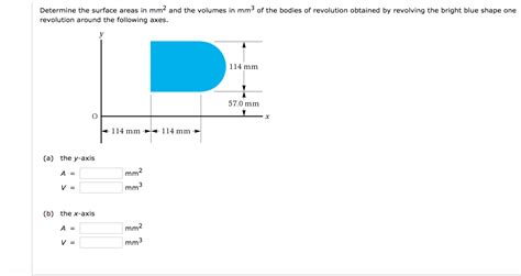 solved determine  surface areas  mm   volumes  cheggcom