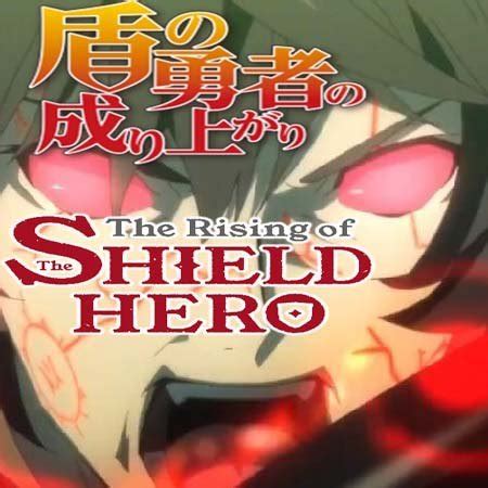 rising   shield hero season  release date plot characters