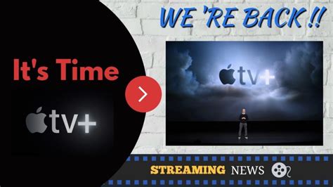 apple tv and more streaming news is back ~