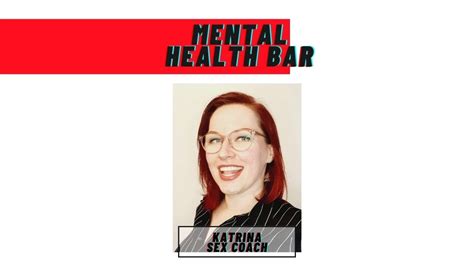 Mental Health Bar Sex Coaching Katrina Youtube