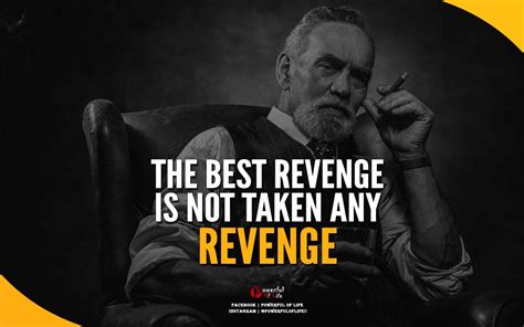 the best revenge is not taken any revenge powerful of life the best