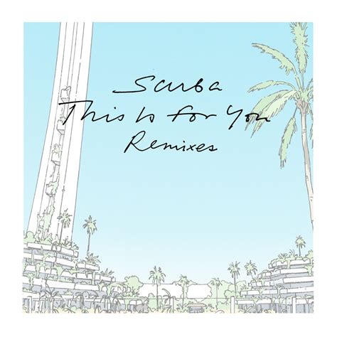 This Is For You Remixes Scuba