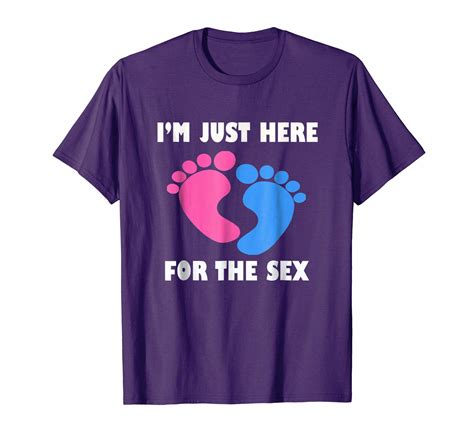 Dad Shirts Im Just Here For The Sex Funny Gender Reveal Party Shirt