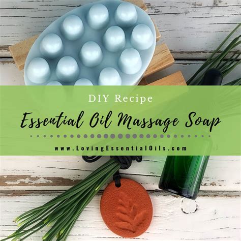 Essential Oil Massage Soap Easy Diy Recipe Tutorial