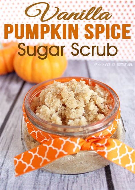 Vanilla Pumpkin Spice Sugar Scrub Happiness Is Homemade
