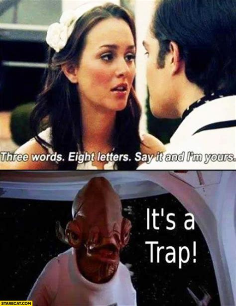 woman three words eight letters say it and i m yours it s a trap