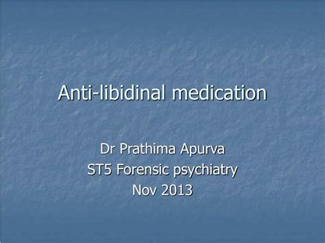 Ppt Anti Libidinal Medication Powerpoint Presentation
