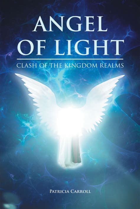 patricia carroll s new book angel of light is a mystical action