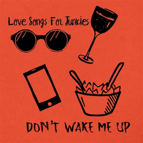 Don T Wake Me Up Single By Love Songs For Junkies Spotify