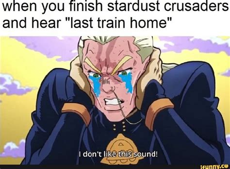 When You Finish Stardust Crusaders And Hear Last Train