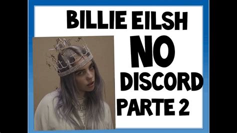billie eilish  discord parte        crown youtube