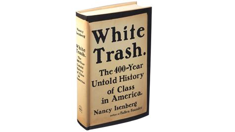 review ‘white trash ruminates on an american underclass the new
