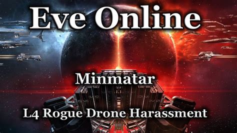 eve  minmatar  rogue drone harassment youtube