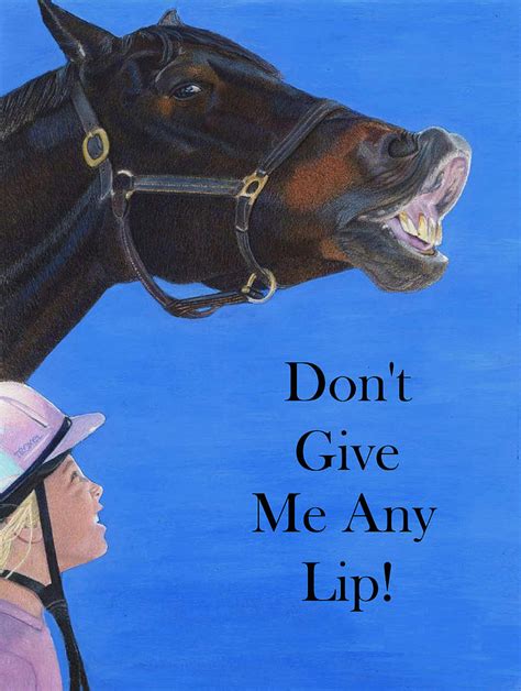 Don T Give Me Any Lip Painting By Patricia Barmatz