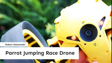 parrot jumping race drone recenzja tuk tuk robert nawrowski youtube