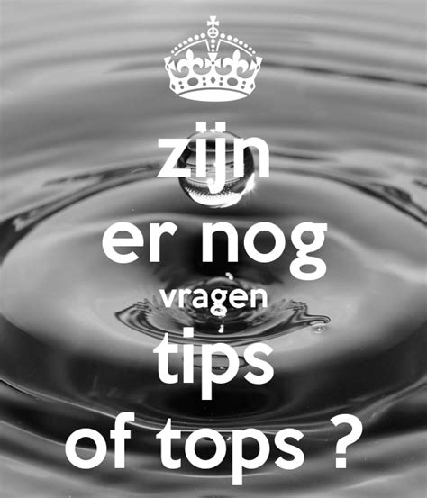 zijn er nog vragen tips  tops poster jeanot  calm  matic