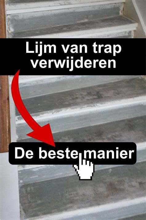 hoe lijm van een trap verwijderen trap opknappen trap tapijt trap