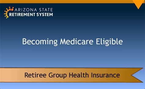 Becoming Medicare Eligible Arizona State Retirement System