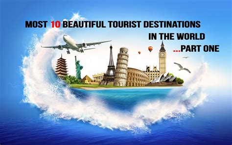 Most 10 Beautiful Tourist Destinations In The World