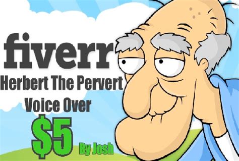 do a voice over as herbert the pervert fiverr