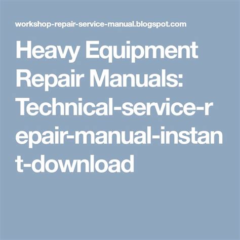 heavy equipment repair manuals technical service repair manual instant  repair