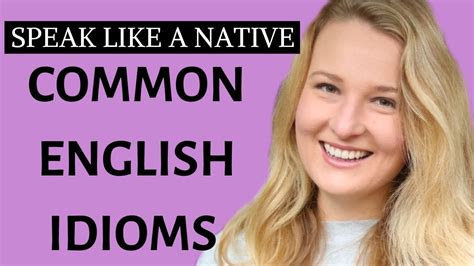 20 English Idioms To Speak Like A Native Speaker Advanced English