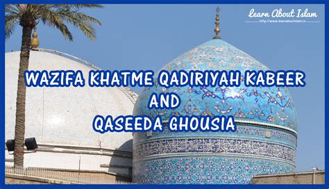 wazifa khatme qadiriyah kabeer qaseeda ghousia  english  meaning learn  islam