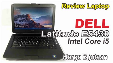 Laptop 2 Jutaan Spek Menawan Dell Latitude E5430 Core I5 Youtube