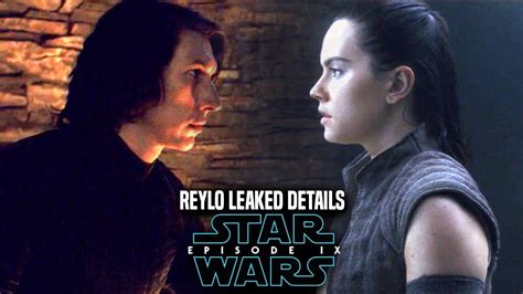 Star Wars Episode 9 Reylo Leaked Details Revealed And More