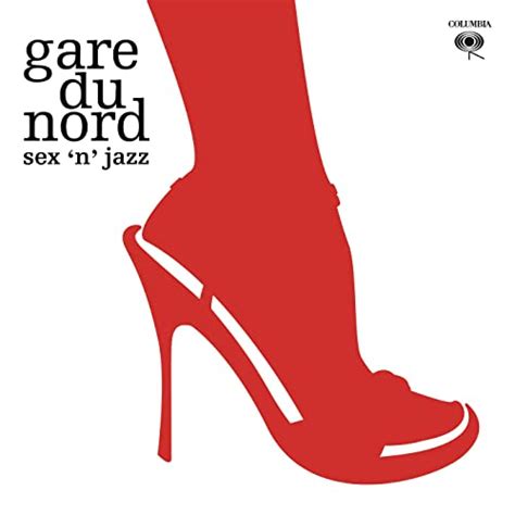 sex n jazz by gare du nord on amazon music uk