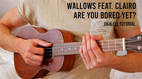 wallows feat clairo   bored  easy ukulele tutorial  chords lyrics youtube