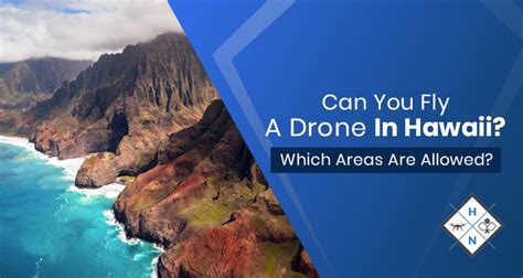 fly  drone  hawaii  areas  allowed