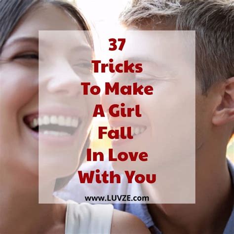 how to make a girl fall in love with you 37 proven tricks