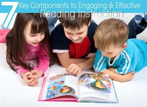 7 key components to effective and engaging reading instruction