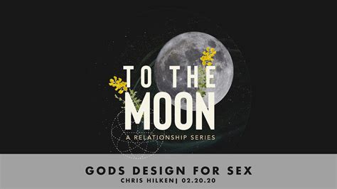 To The Moon Part 1 Gods Design For Sex Youtube