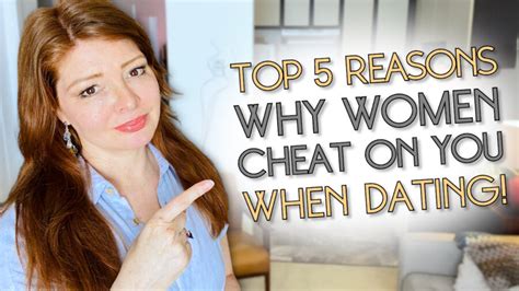 The Top 5 Reasons Why Women Cheat When Dating Relationships And Dating