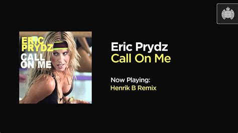 Eric Prydz Call On Me Henrik B Remix Youtube