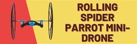 rolling spider parrot mini drone   intermediates