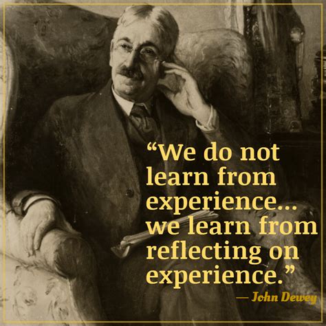 learn  experience  learn  reflecting  experience john dewey