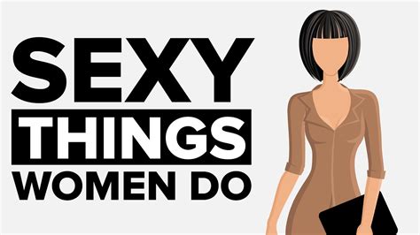 7 sexy things women do that turn guys on youtube