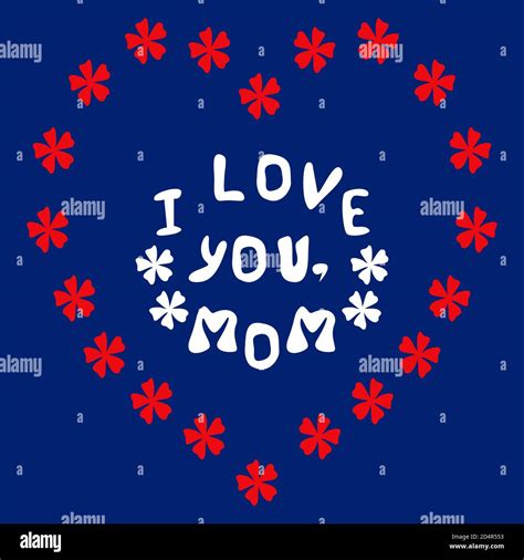 I Love You Mom Card Heart Of Flowers And Text Vector Illustration For