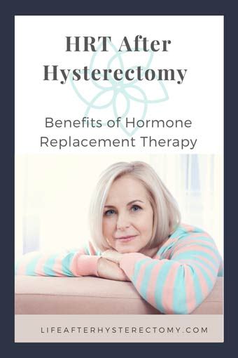 Hrt After Hysterectomy Benefits Of Hormone Replacement Therapy