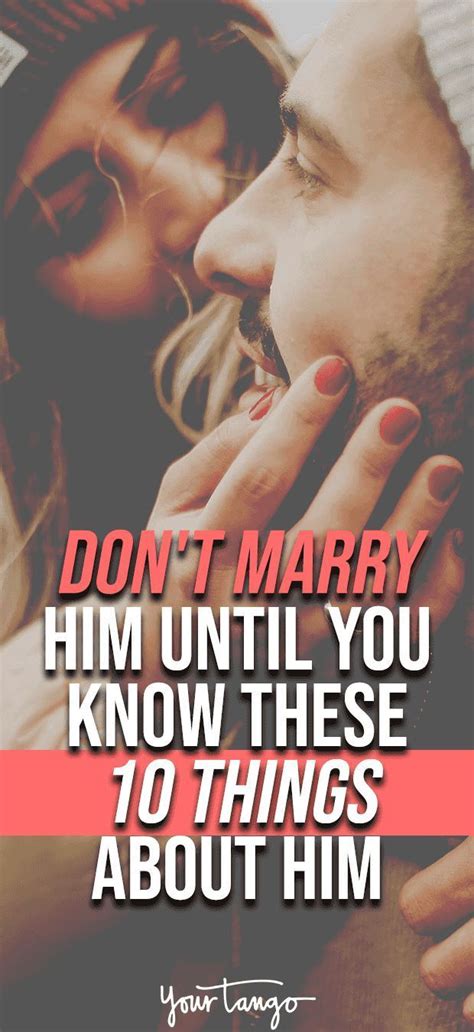 Don T Marry Him Until You Know These 10 Things About Him Love You