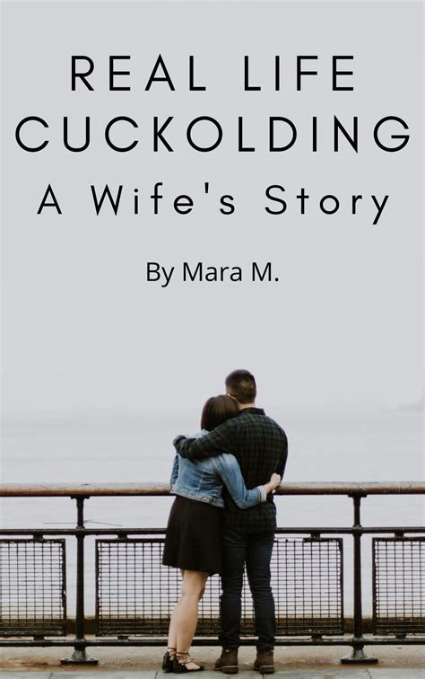 real life cuckolding a wife s story by mara m goodreads